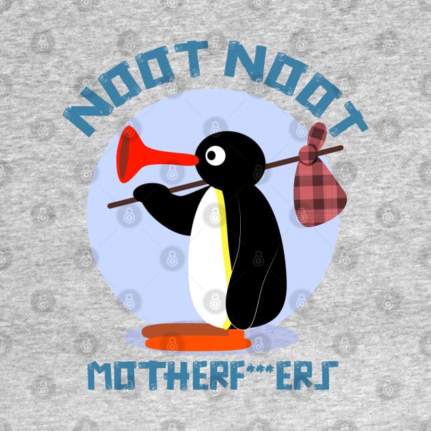 PINGU - NOOT NOOT MOTHERF***ERS by forsakenstar